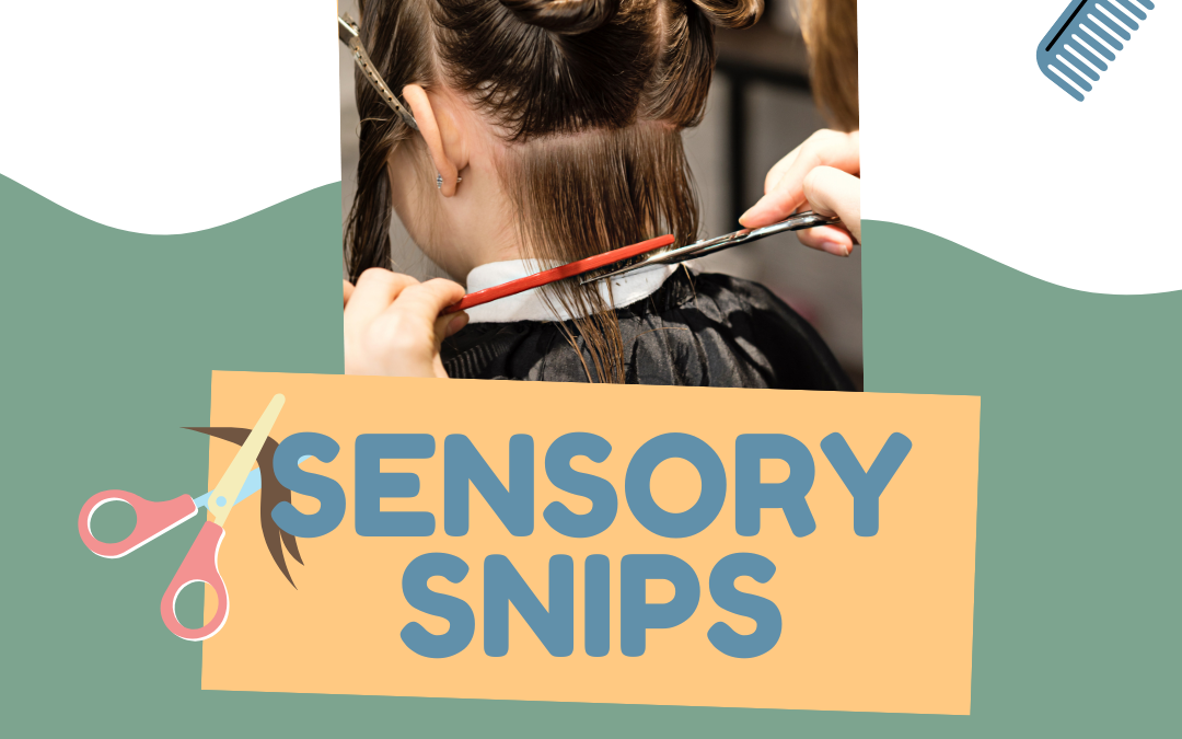 Sensory Snips – A New Way to Experience Haircuts